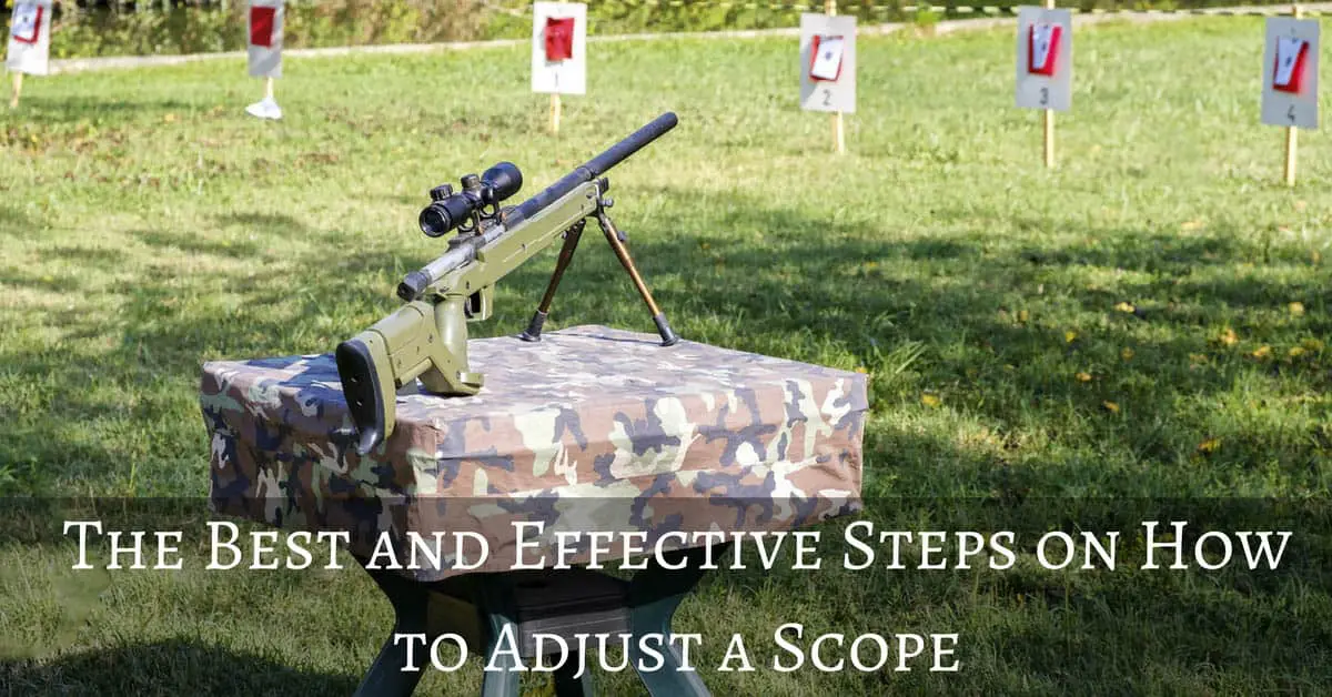 The Best and Effective Steps on How to Adjust a Scope