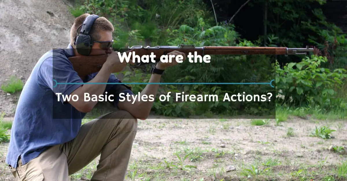 What are the Two Basic Styles of Firearm Actions?